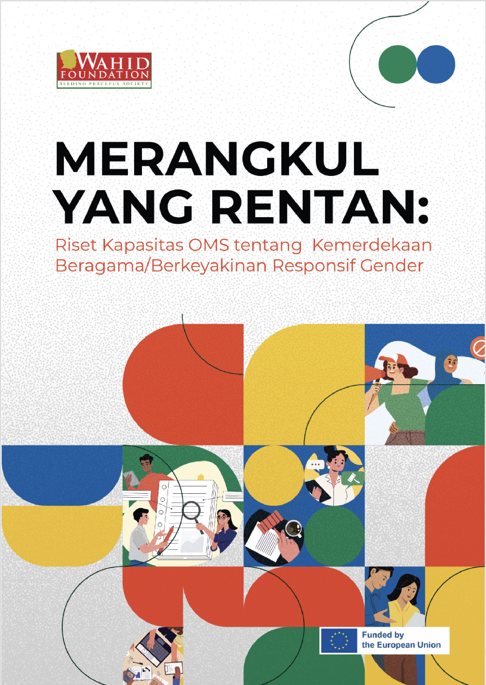 Hasil Penelitian - Merangkul yang Rentan: Riset Kapasitas OMS tentang Kemerdekaan Beragama/Berkeyakinan Responsif Gender